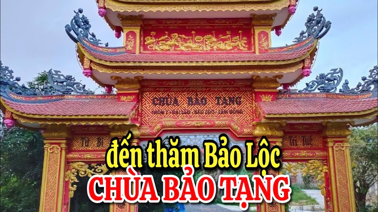 Đến thăm Bảo Lộc chùa Bảo Tạng