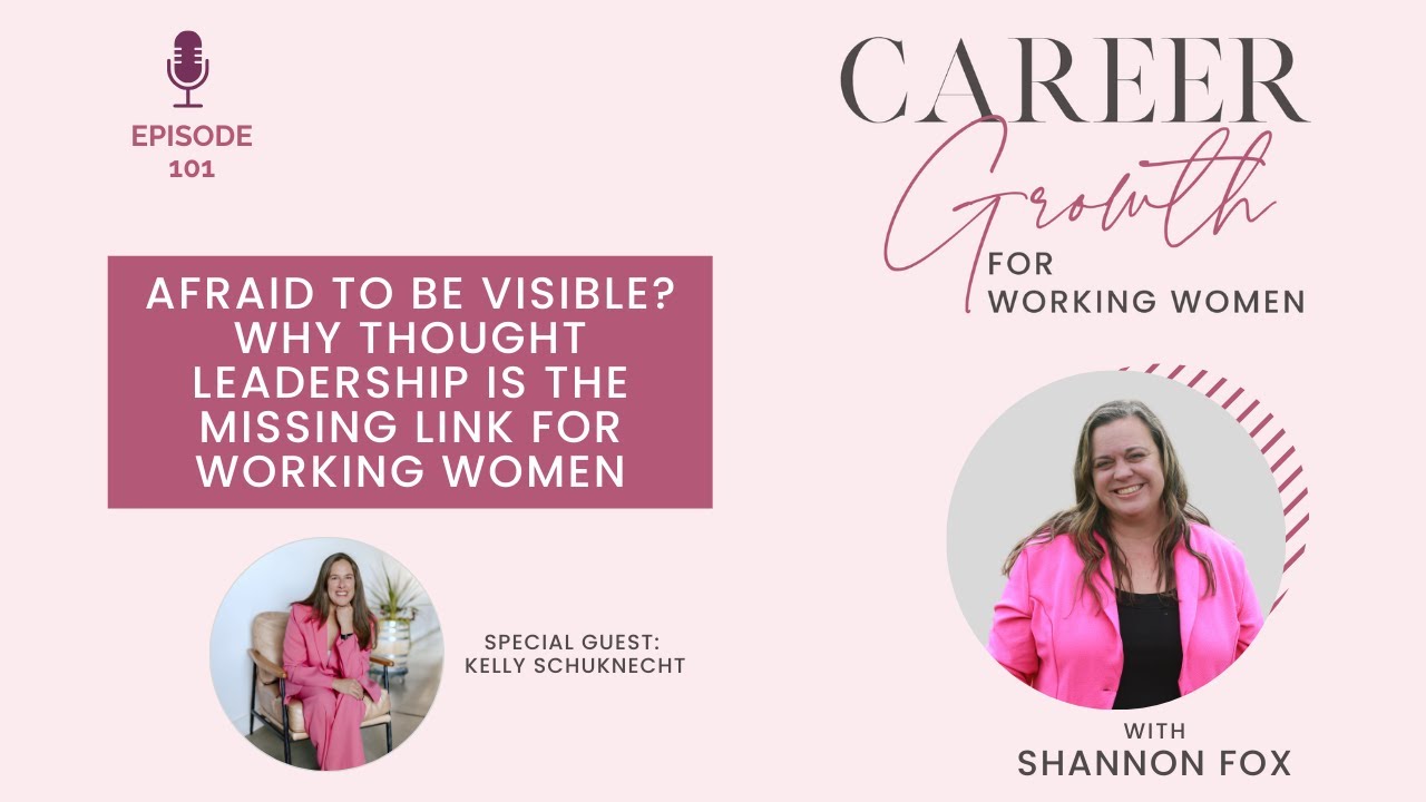 Afraid to Be Visible? Why Thought Leadership Is the Missing Link for Working Women