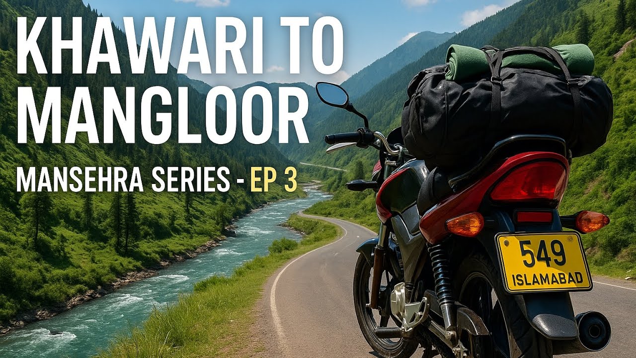 Hidden Beauty of Mansehra | Khawari to Mangloor | Mansehra Series Episode 3