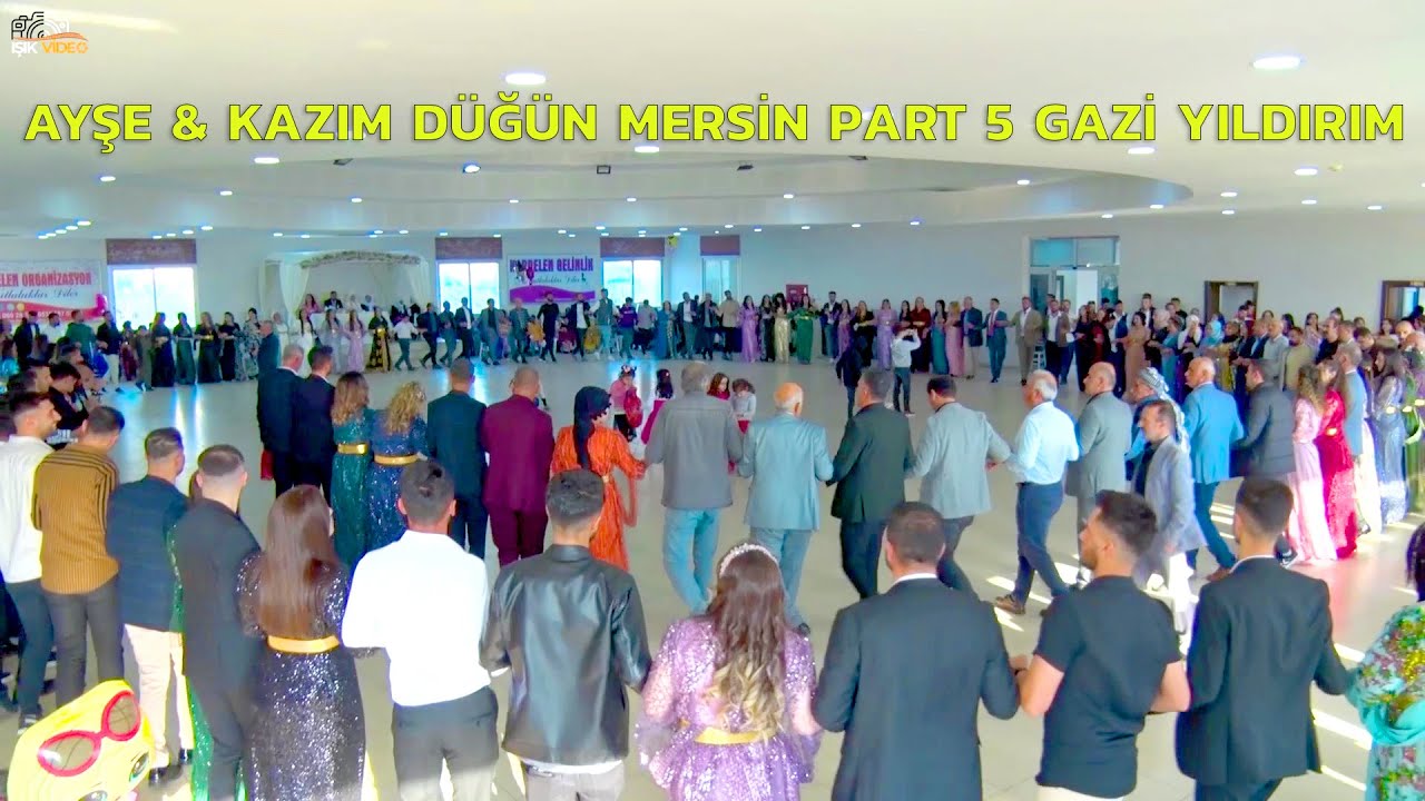 AYŞE & KAZIM DÜĞÜN MERSİN PART 4 GAZİ YILDIRIM