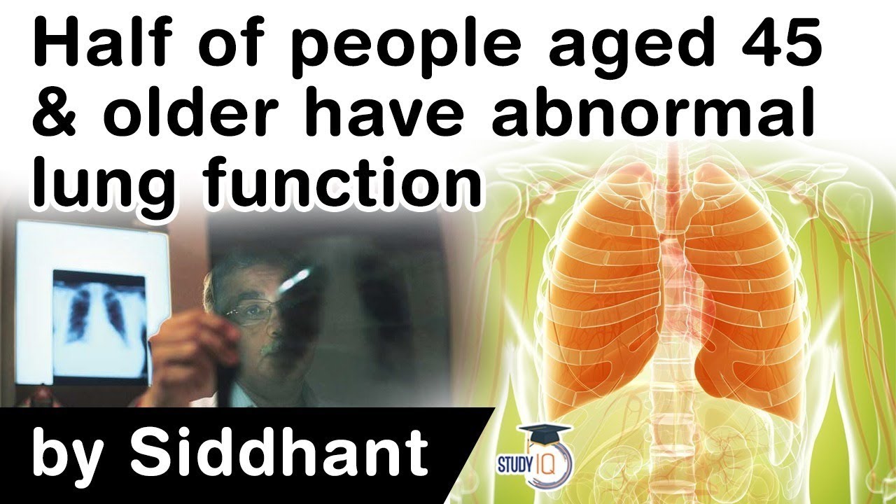 What is Abnormal Lung Function? Why 50% people aged 45 & older have abnormal lung function? 