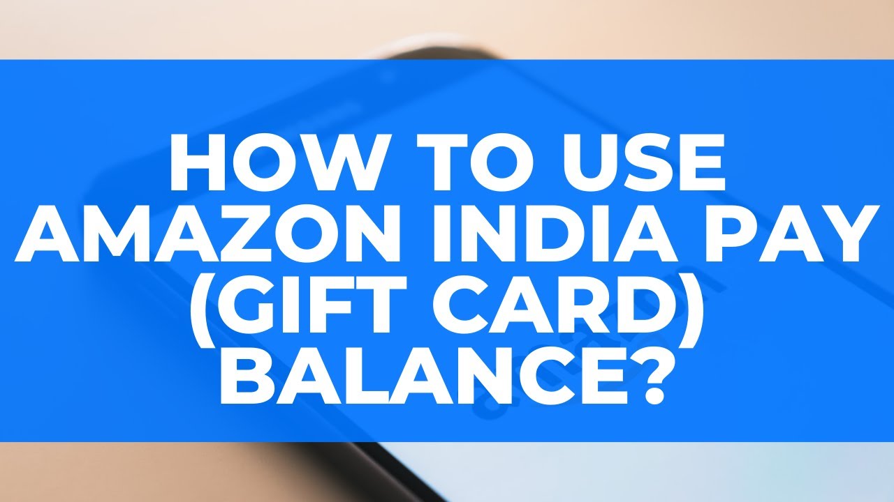 How to Use Amazon India Pay (Gift Card) Balance?: Pay Balance ko Kaise Istemaal Kare?