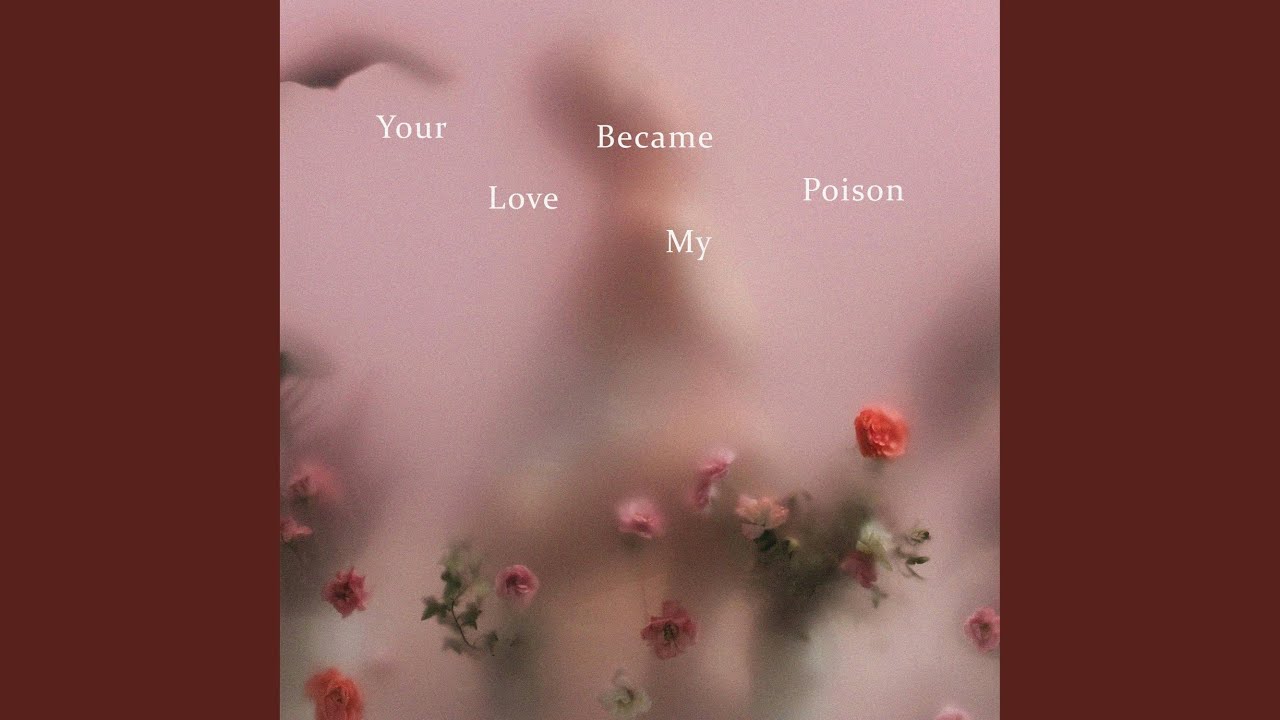 Your Love Became My Poison