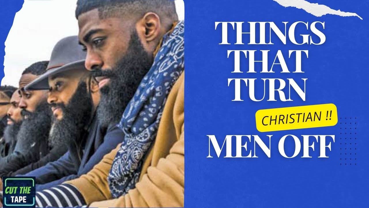 Things women do that turn off Christian men
