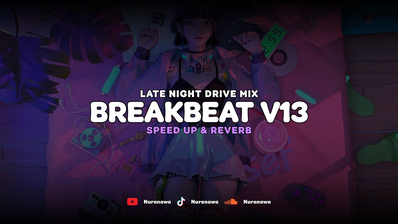 DJ BreakBeat V13 ( Speed Up & Reverb ) 🎧