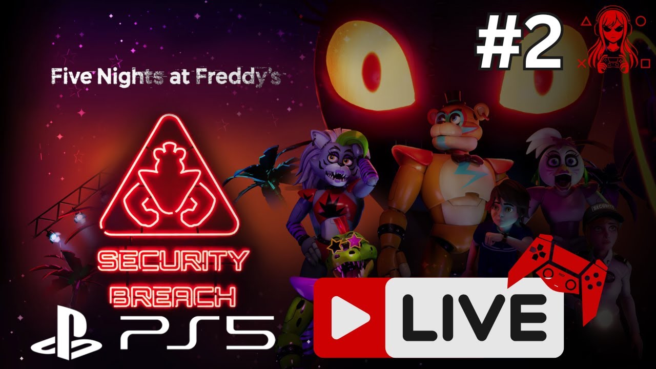 FNAF Security Breach LIVE Gameplay 2 | PS5