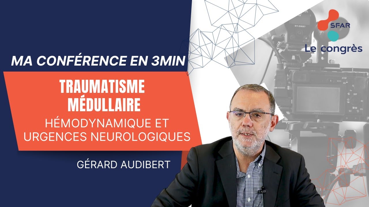 Traumatisme médullaire : hémodynamique et urgences neurologiques - G.AUDIBERT - SFAR