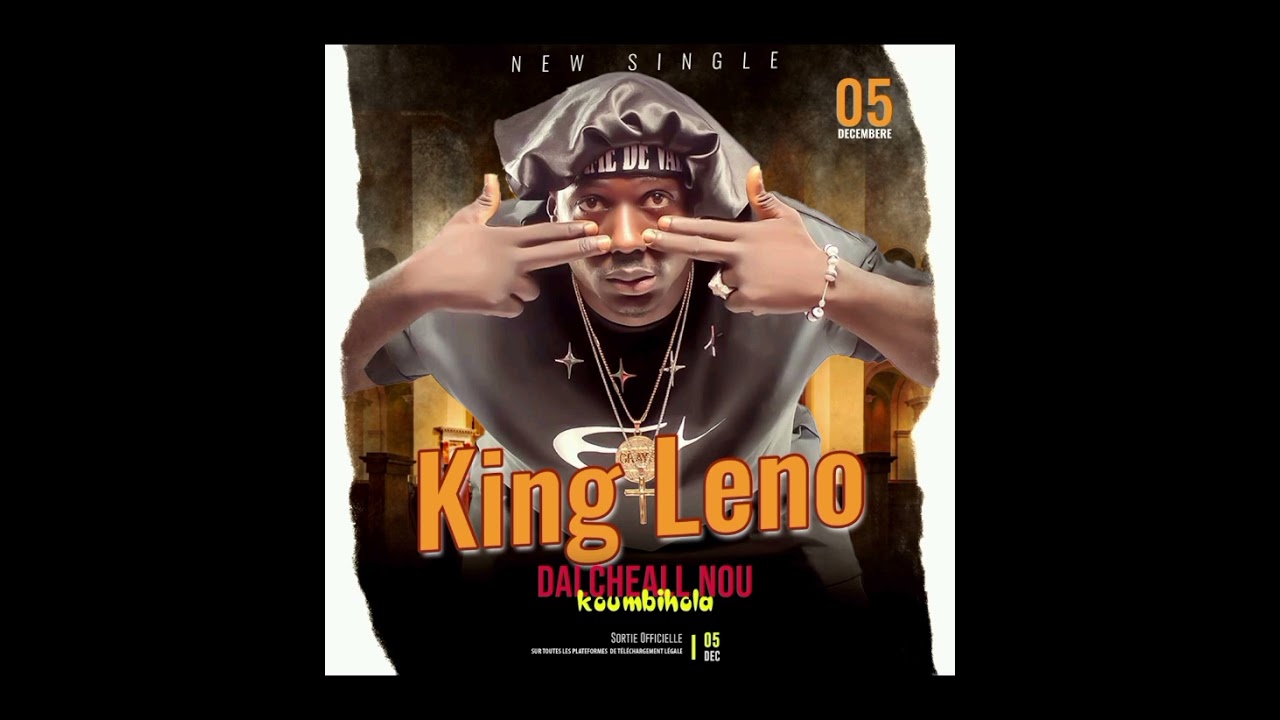 KING LENO nouveau single  DALCHEALL NOU KOUMBIHOLA 
