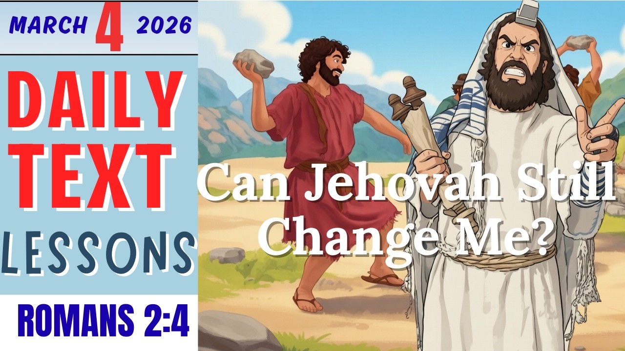 JW Daily Text Lesson | Can Jehovah Still Change Me? | March 4