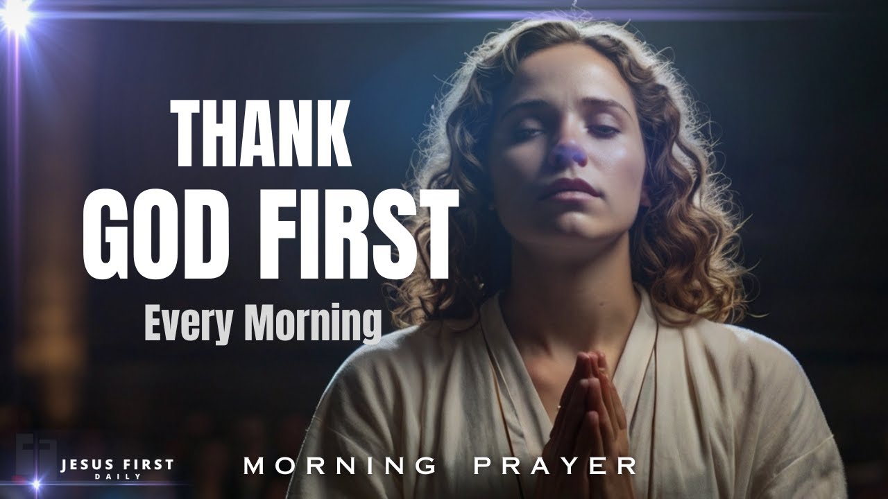 Thank God for What You Have Today | Morning Prayer