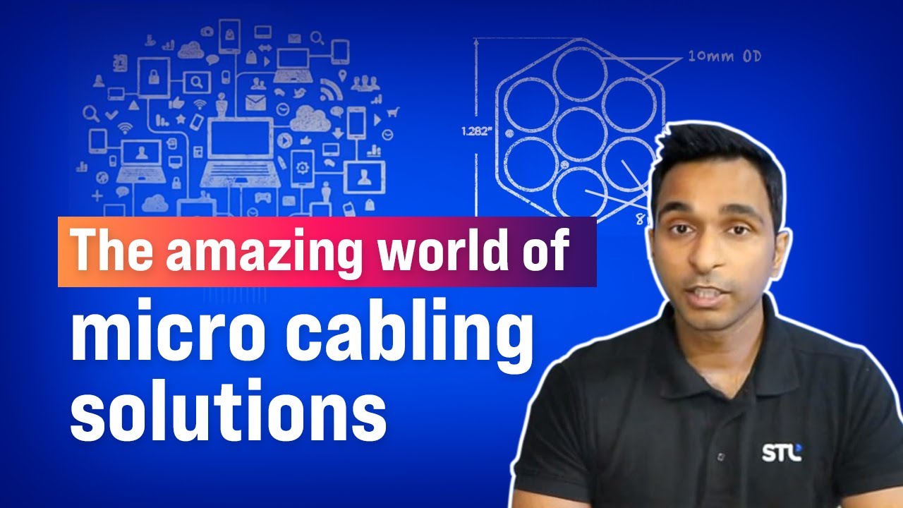 Micro Cabling Solutions | Micro Ducts | Micro Cables | STLer Edu Talk | STL