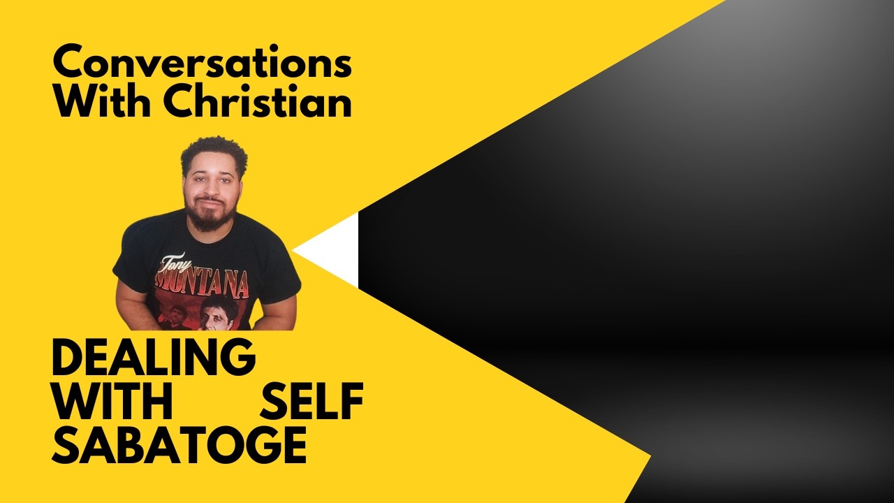 Self sabotage and how we navigate it.