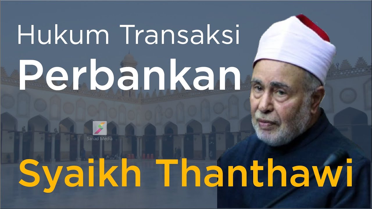 Syaikh Thanthawi MESIR | Hukum Transaksi Perbankan