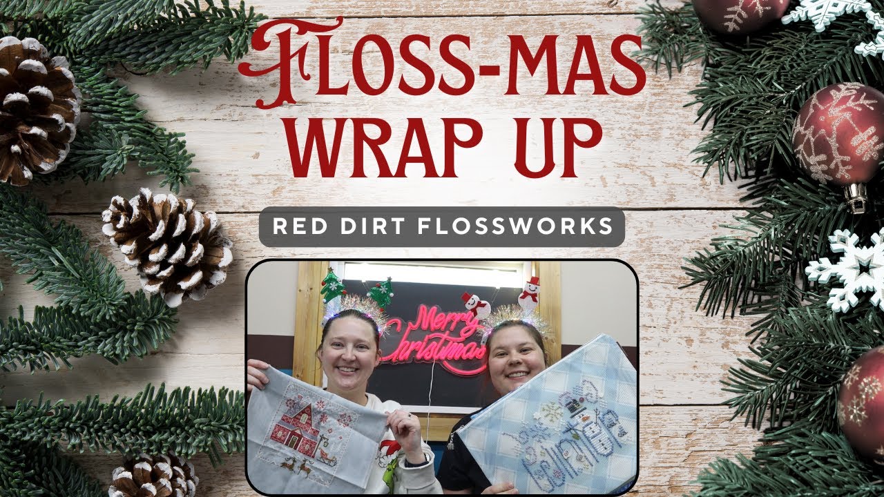 Red Dirt Flossworks - Floss-mas Wrap Up