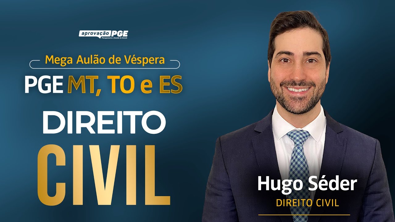 Direito Civil - Mega aulão de Véspera PGE MT, TO e ES