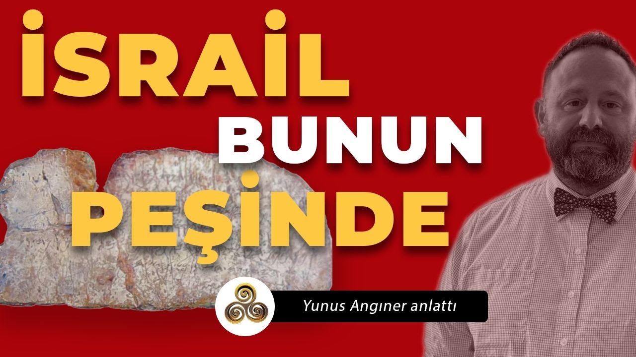 İsrail&rsquo;in Peşinde Olduğu Taş Kitabe Neden Bu Kadar &Ouml;nemli?  | Yunus Angıner