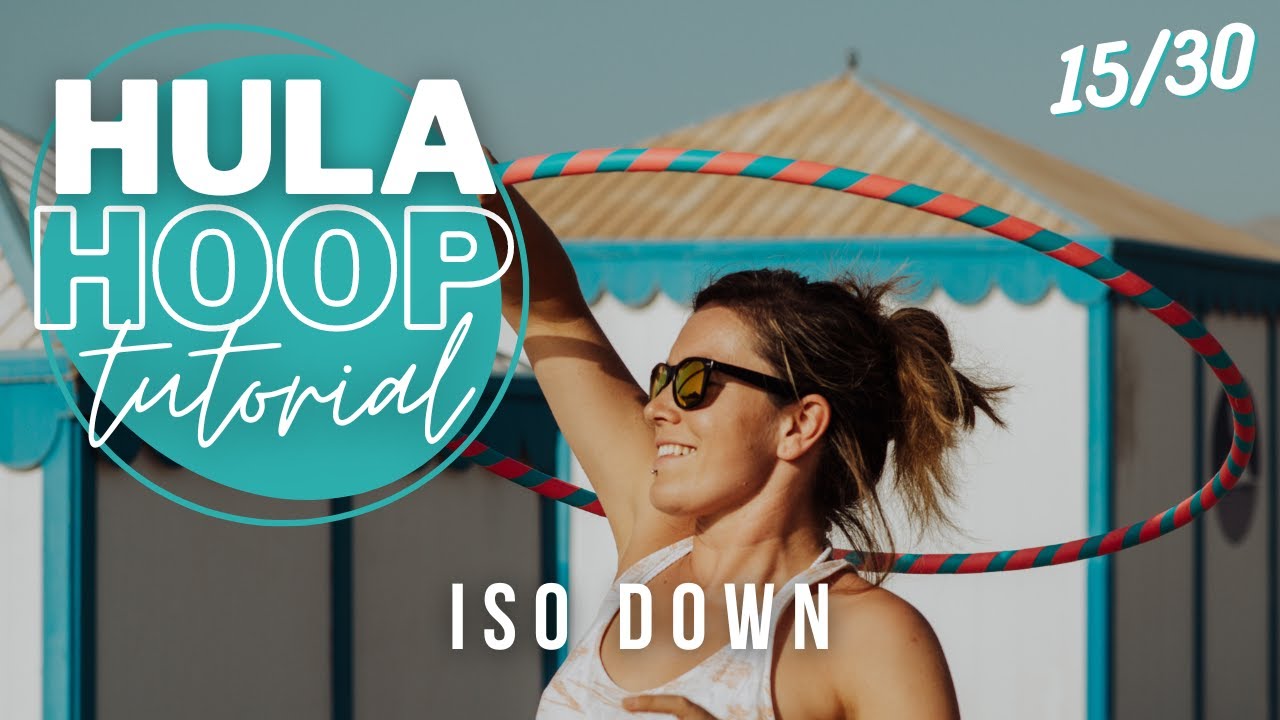 Iso down HULA HOOP • TUTORIAL 15/30
