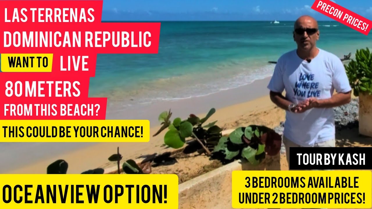 Buy a 3 Bedroom @ 2 Bedroom Prices Furnished | Precon Opportunity | Las Terrenas  | Tour by Kash