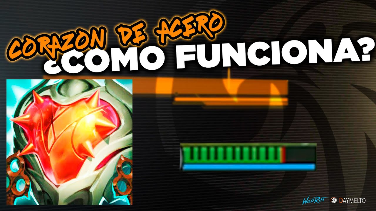 ♟ &iquest;Como MAXIMIZAR el CORAZON DE ACERO? | Wild Rift | Daymelto