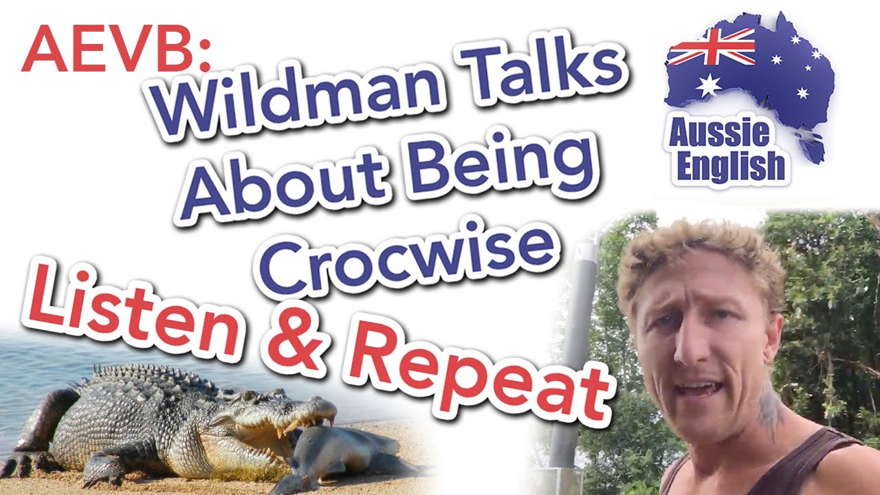 AEVB: Wildman Episode Listen & Repeat Exercise | Australian Pronunciation | Learn Australian English