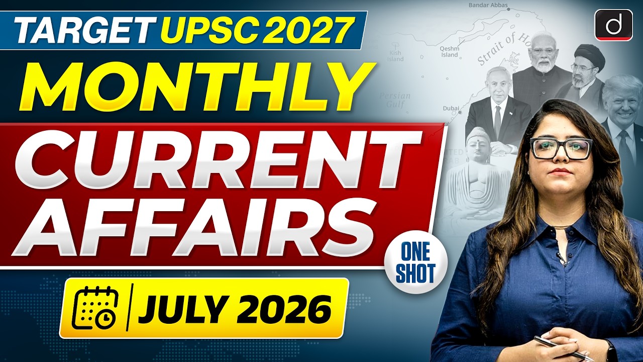 Monthly Current Affairs | July 2026 | UPSC 2027 | Important Current Affairs | Drishti IAS English