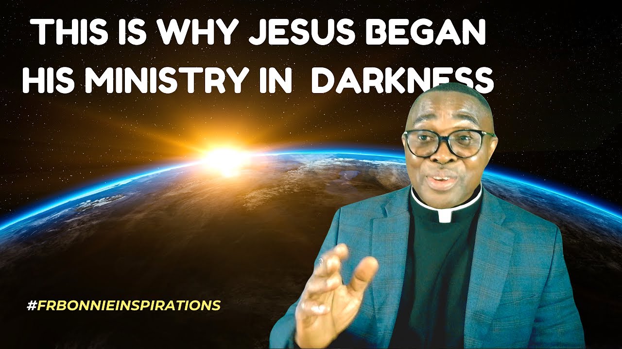 This Is Why Jesus Began His Ministry In Darkness | 3rd Sunday In Ordinary Time Year A