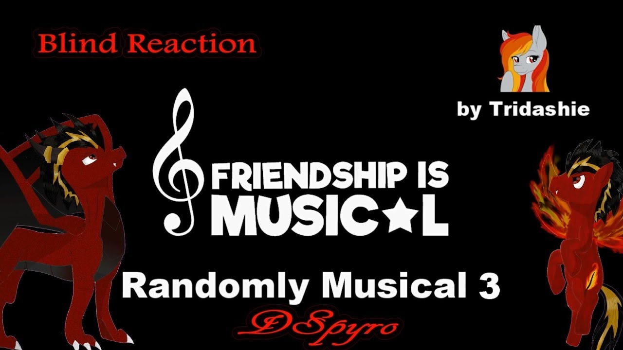 [Blind Reaction] - Friendship is Randomly Musical 3 by Tridashie