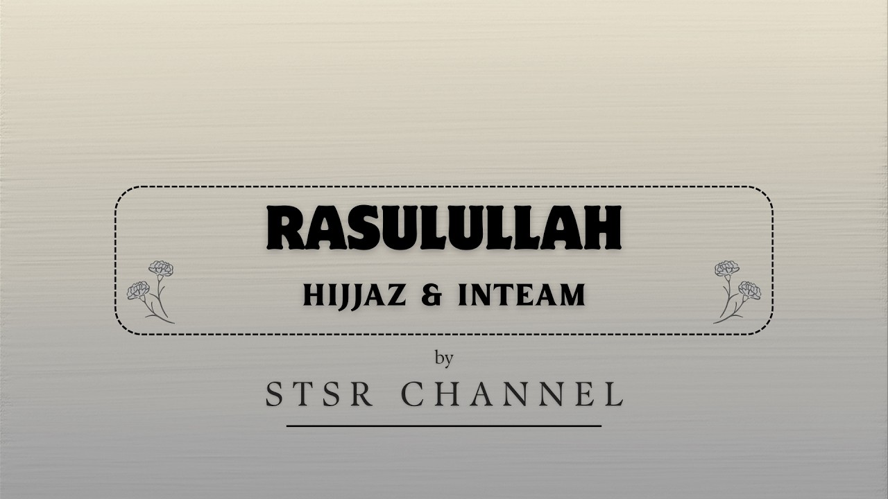Hijjaz & Inteam - Rasulullah