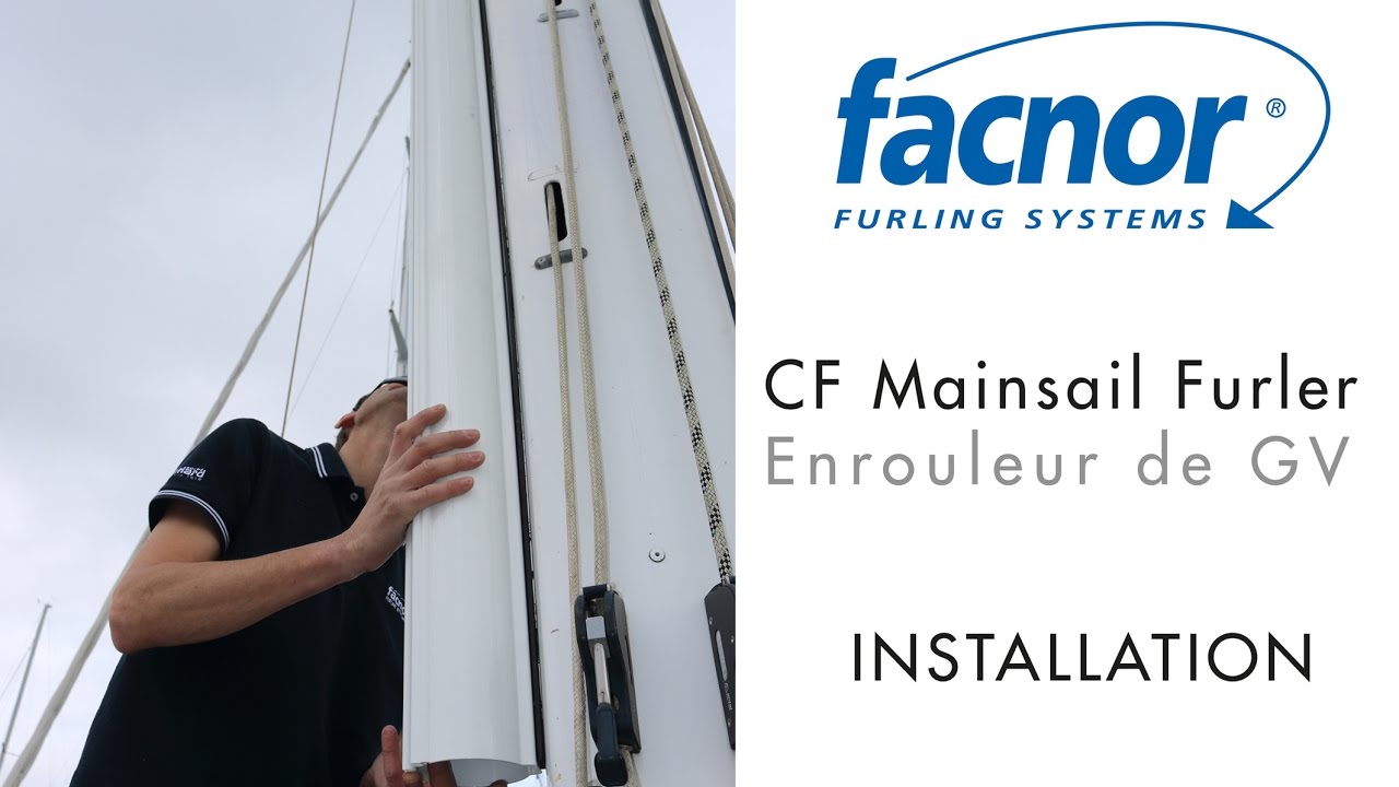 FACNOR_ CF MAINSAIL FURLER FITTING / INSTALLATION D'UN ENROULEUR DE GV