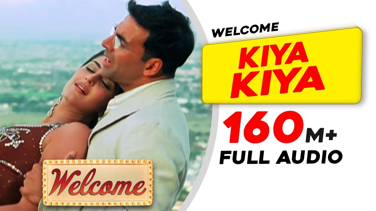 Kiya Kiya | Full Audio | Welcome Movie Song | Akshay Kumar, Katrina Kaif, Nana Patekar, Anil Kapoor