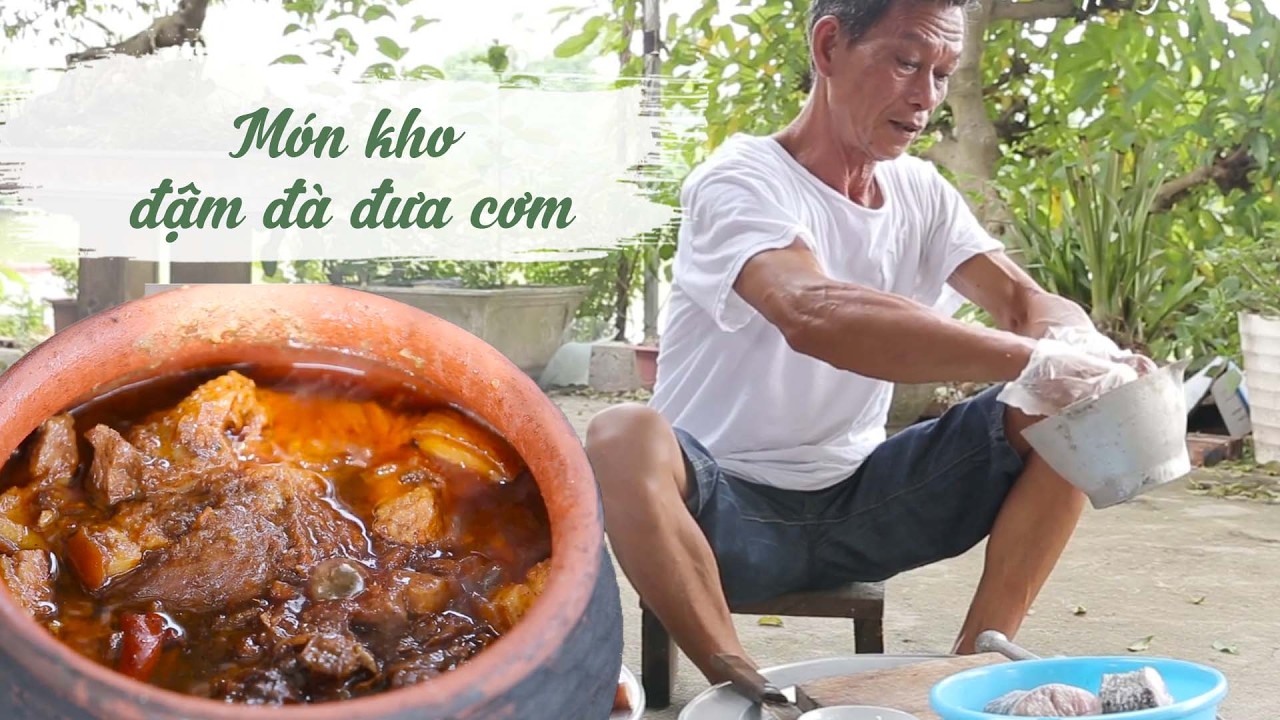 Ông Thọ Hướng Dẫn Nấu Các Món Kho Đậm Đà Đưa Cơm |Hương Vị Quê Hương