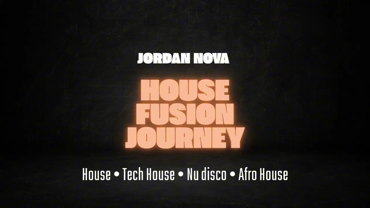 Jordan Nova – House Fusion Journey (Tech House & Global House Mix)