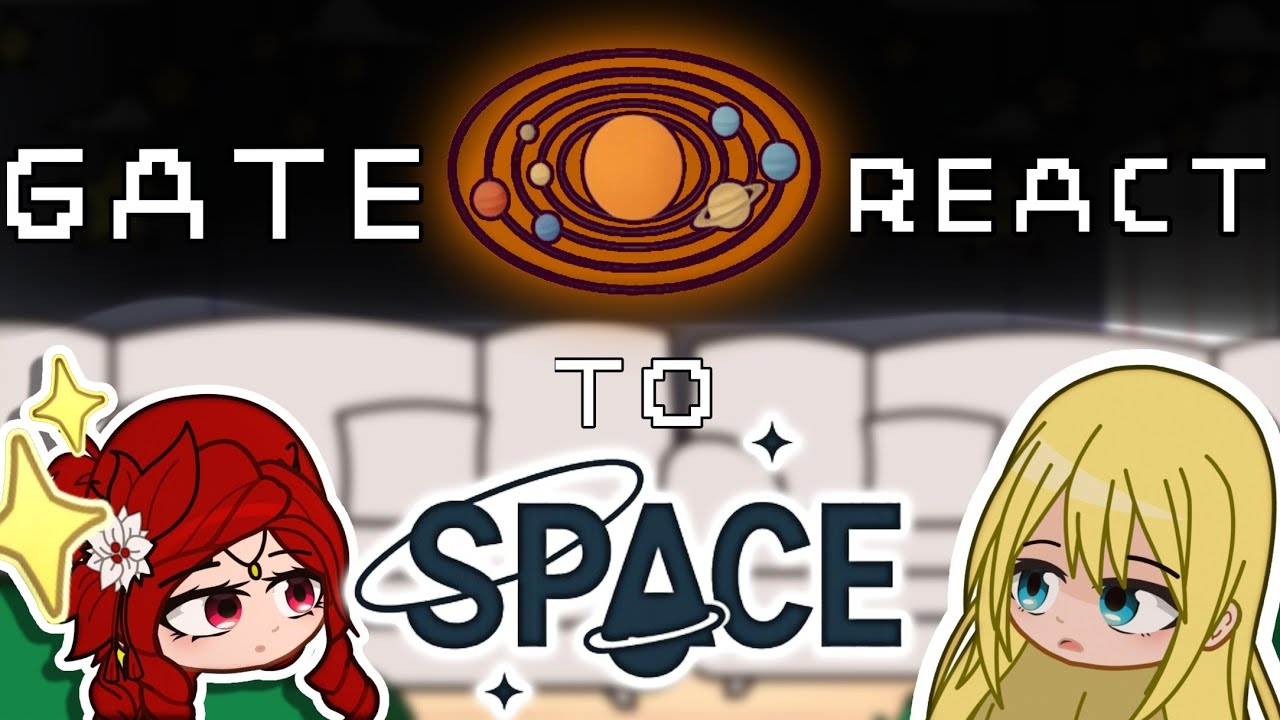 ✨Gate react to Space✨