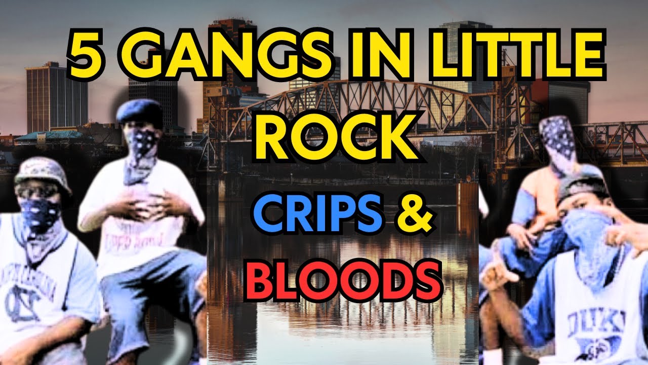 Little Rock (Arkansas) Deadly Streets: 5 Notorious Crips & Bloods Gangs You Need to Know About!