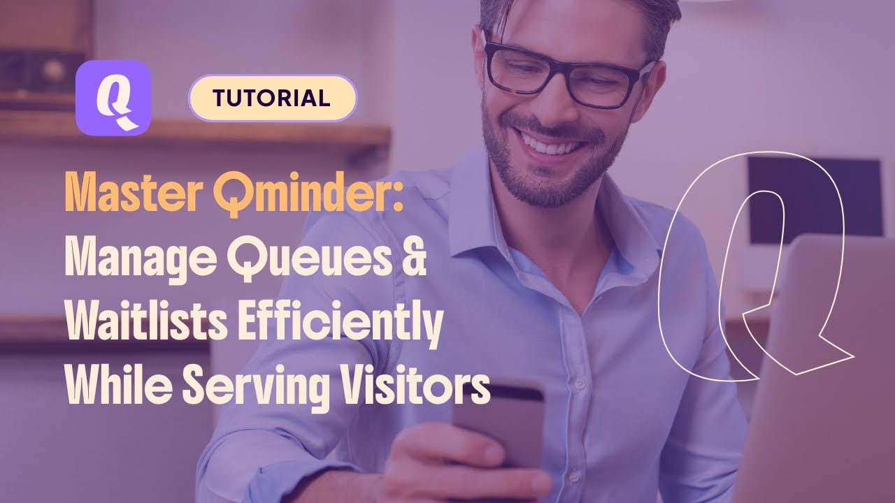 Master Qminder: Manage Queues & Waitlists Efficiently While Serving Visitors