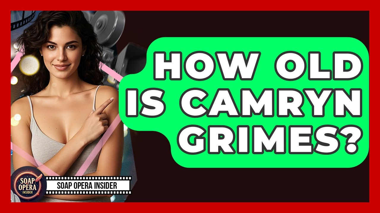 How Old Is Camryn Grimes? - Soap Opera Insider