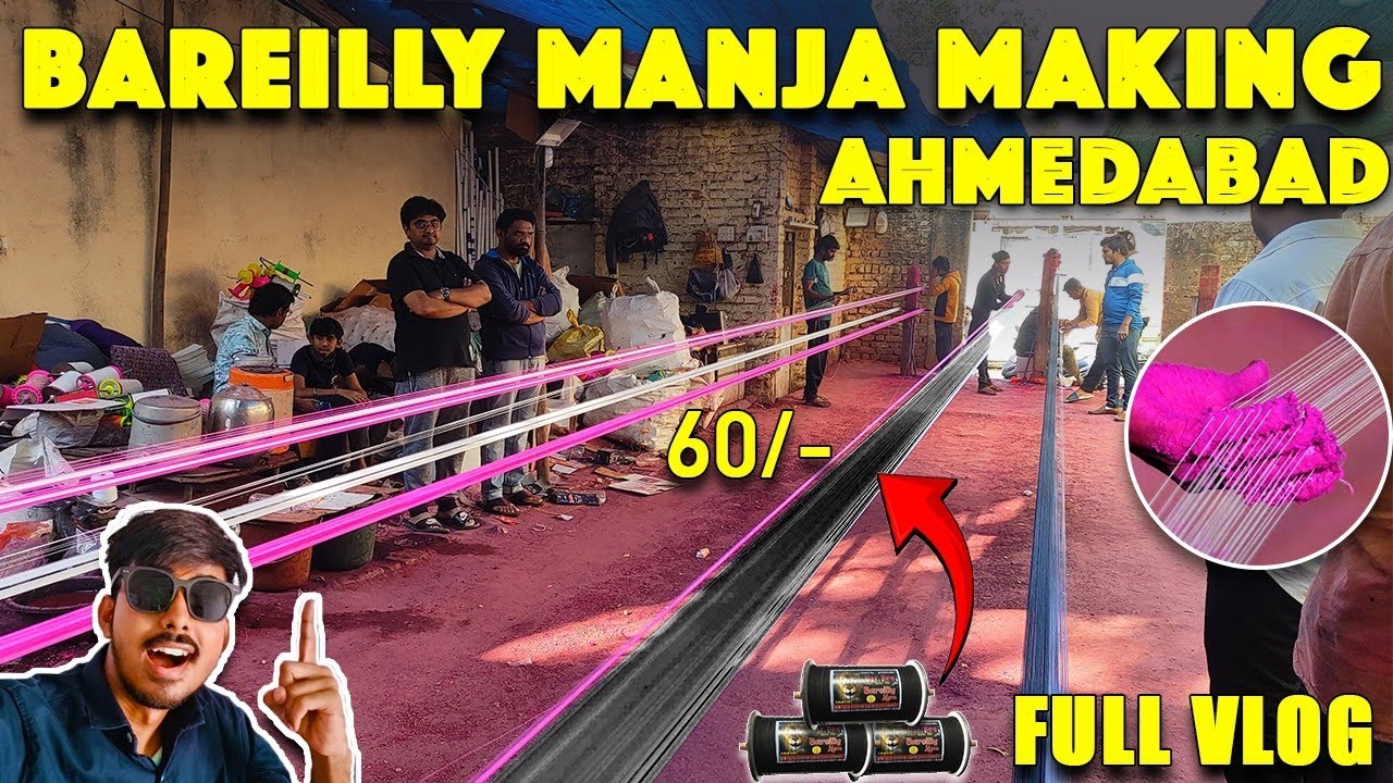 Ahmedabad Manja Market | Manja making Process | 100% Genuine Bareilly Manjha |