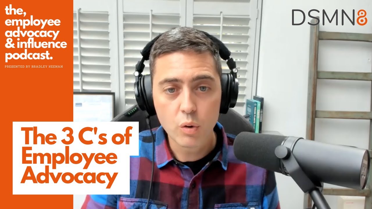 The 3 C's of Employee Advocacy | DSMN8