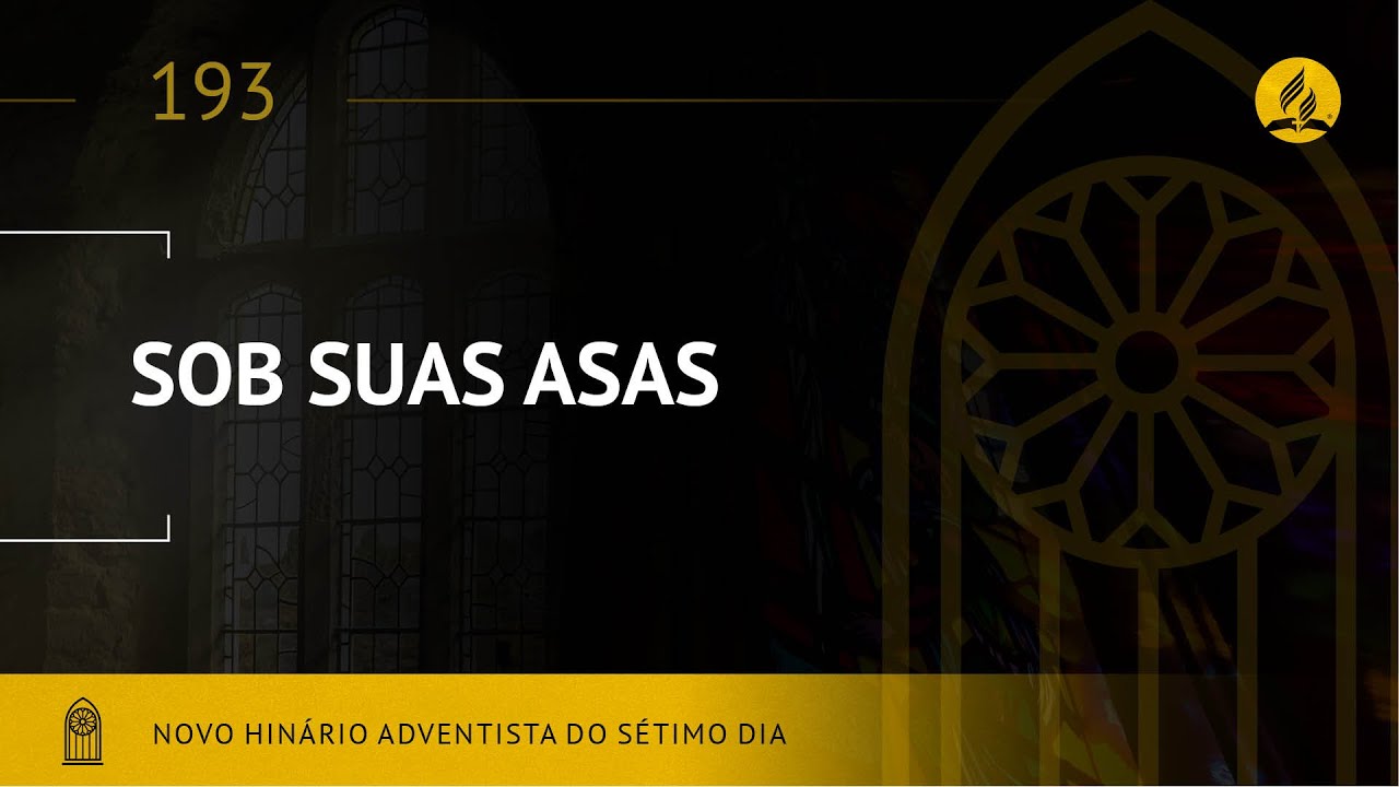 Novo Hin&aacute;rio Adventista &bull; Hino 193 &bull; Sob Suas Asas &bull; (Lyrics)
