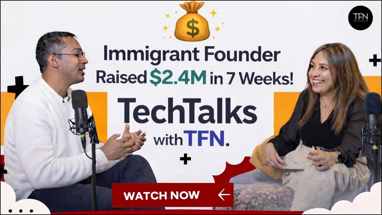 TechTalks with TFN: This immigrant founder raised $2.4M in 7 weeks