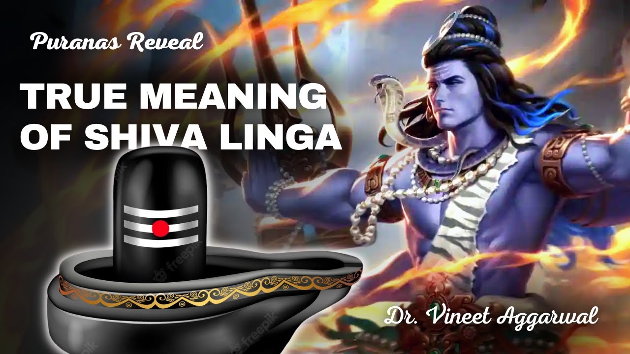 The True meaning of Shiva Linga