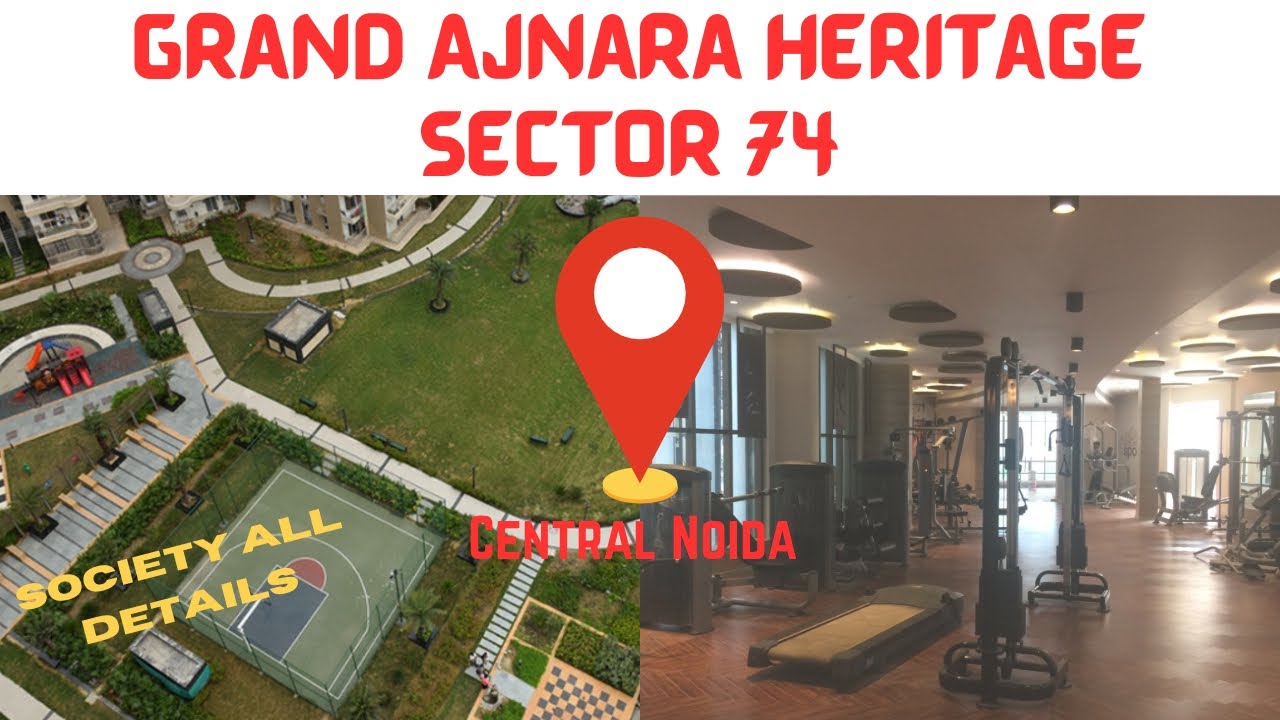 Grand Ajnara Heritage Sector 74/ Society details, price ,park,market