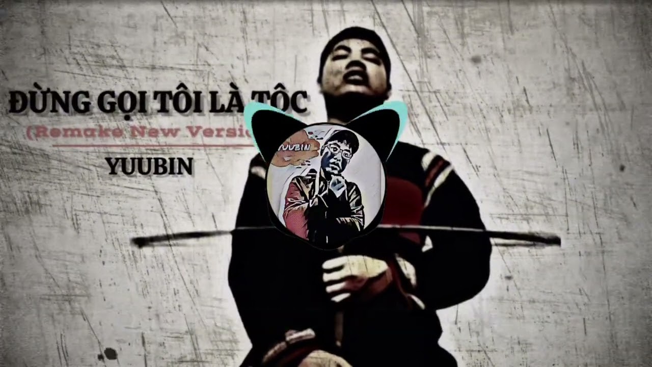 Đừng Gọi Tôi Là Tộc (Phiên Bản Mới) - YuuBin | Rap Về Nỗi Niềm Của Anh Em Dân Tộc Thiểu Số