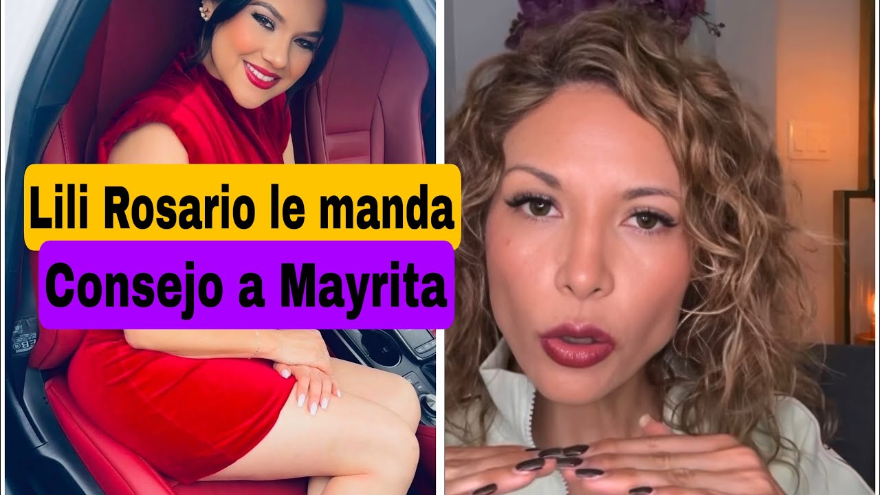 Lili Rosario le mandó CONSEJITO  a MAYRA  Alejandra 