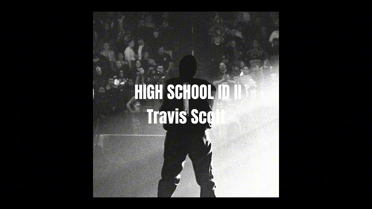 Kanye West, Travis Scott - HIGHSCHOOL ID II