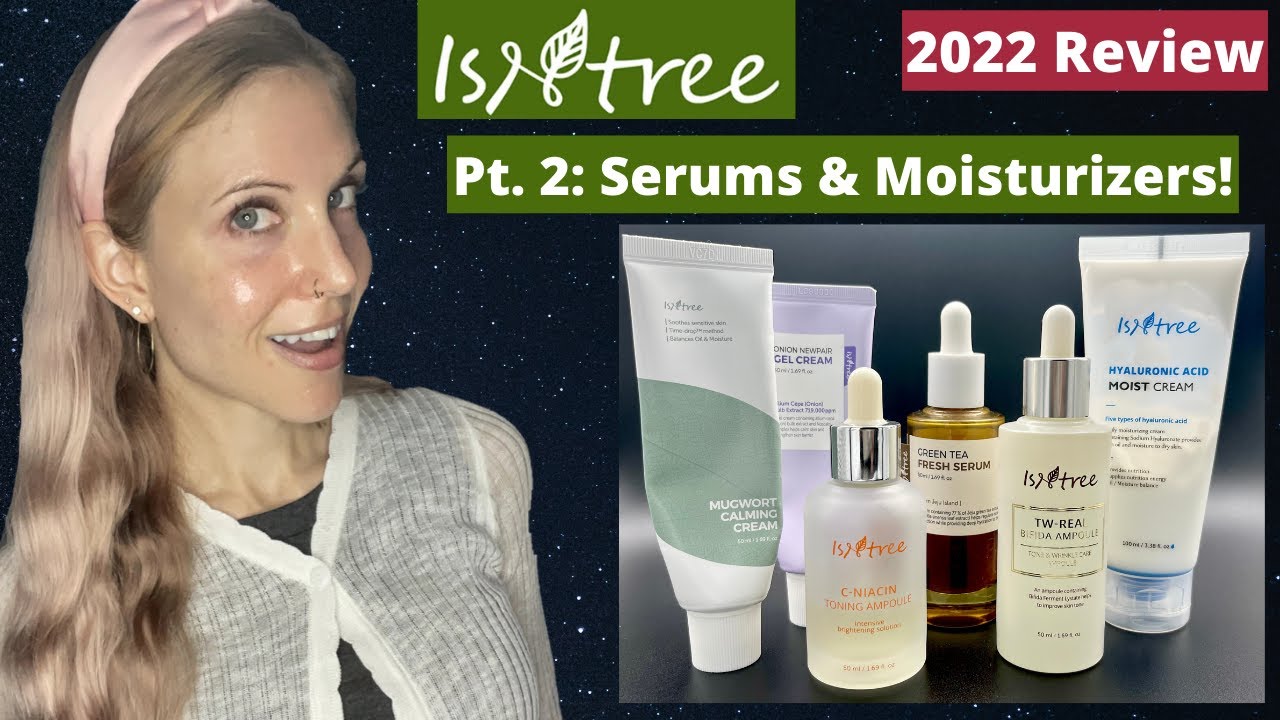 ISNTREE Review Part 2: Serums/Moisturizers!