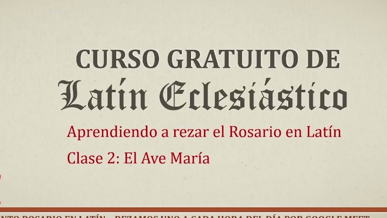 Clase 2.2 Ave María - Curso de Latín Eclesiástico