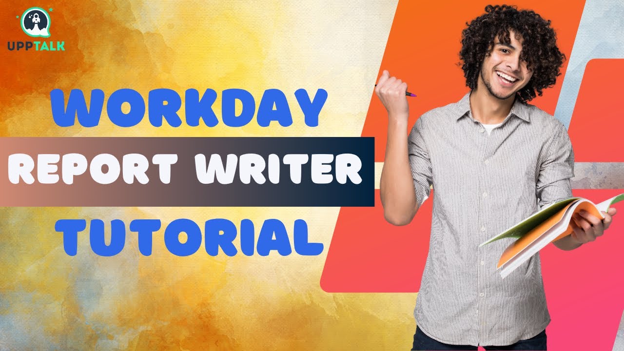 Workday Report Writer Tutorial | Learn Workday Report | Workday Report Writer Training | Upptalk