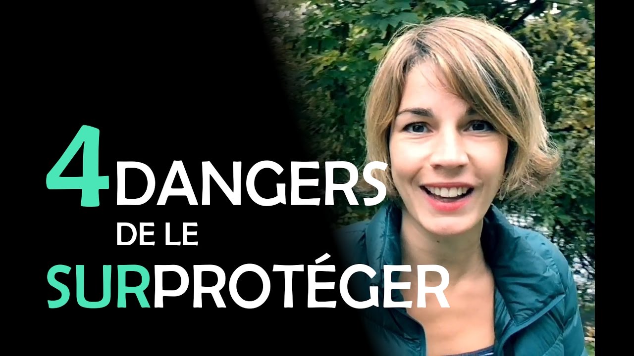 Les 4 dangers de surprotéger son enfant
