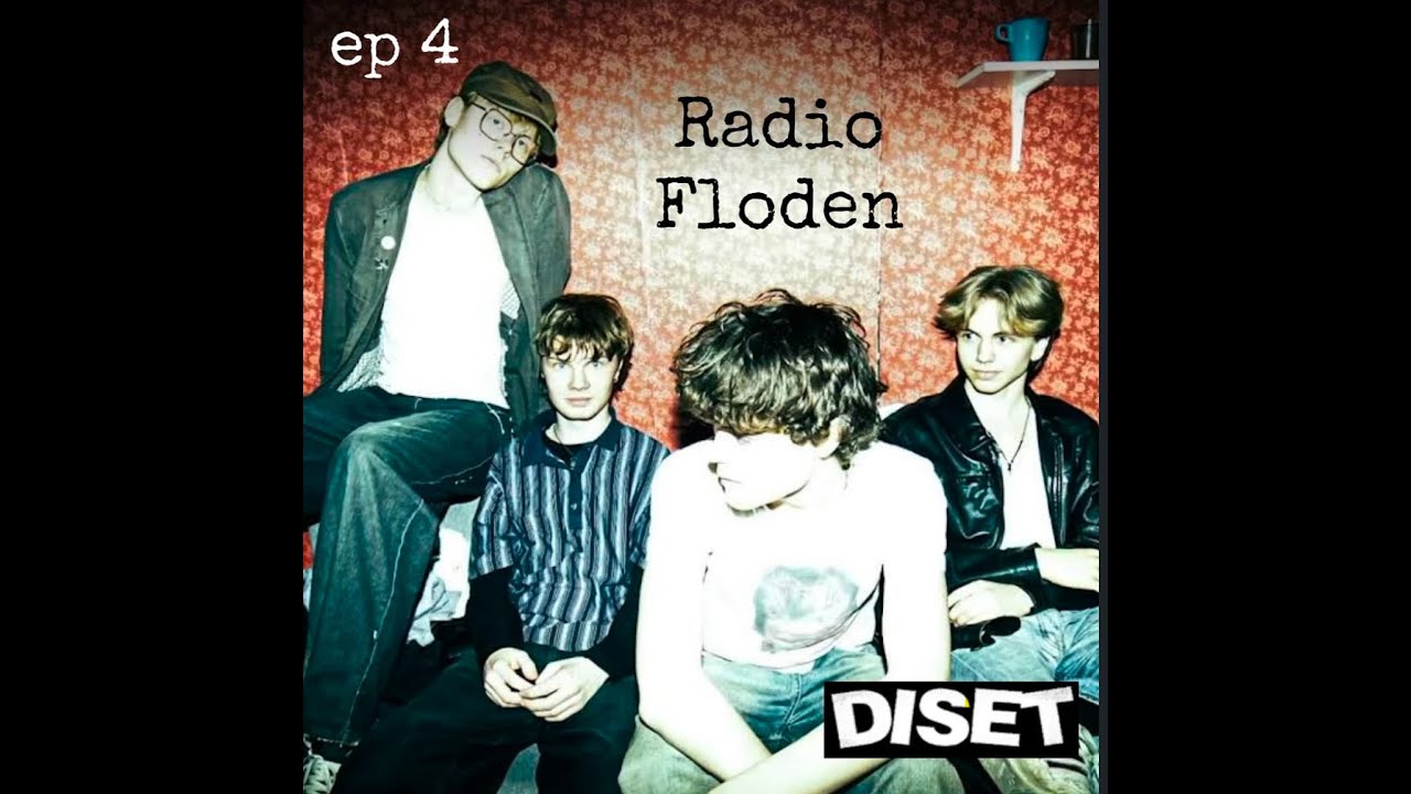 DISET - RADIO FLODEN EP.4